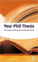 Praca doktorska - jak ją zaplanować, opracować, poprawić i edytować - Your PhD Thesis - How to Plan, Draft, Revise and Edit Your Thesis