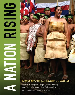 Powstanie narodu: Hawajskie ruchy na rzecz życia, ziemi i suwerenności - A Nation Rising: Hawaiian Movements for Life, Land, and Sovereignty