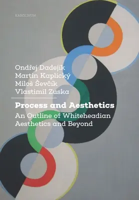 Proces i estetyka: Zarys estetyki Whiteheada i nie tylko - Process and Aesthetics: An Outline of Whiteheadian Aesthetics and Beyond