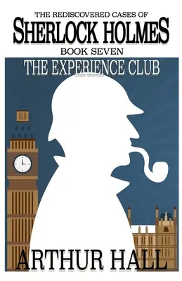 The Experience Club: Odkryte na nowo sprawy Sherlocka Holmesa Księga 7 - The Experience Club: The Rediscovered Cases of Sherlock Holmes Book 7