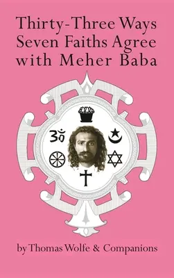 Trzydzieści trzy sposoby, w jakie siedem wyznań zgadza się z Meher Babą - Thirty-Three Ways Seven Faiths Agree with Meher Baba