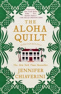 The Aloha Quilt: Powieść ELM Creek Quilts, tom 16 - The Aloha Quilt: An ELM Creek Quilts Novelvolume 16