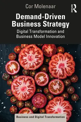 Strategia biznesowa oparta na popycie: Transformacja cyfrowa i innowacje w modelu biznesowym - Demand-Driven Business Strategy: Digital Transformation and Business Model Innovation