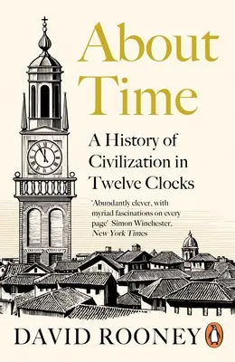O czasie - Historia cywilizacji w dwunastu zegarach - About Time - A History of Civilization in Twelve Clocks