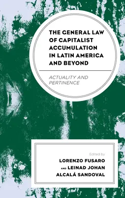 Ogólne prawo akumulacji kapitalistycznej w Ameryce Łacińskiej i poza nią: Rzeczywistość i znaczenie - The General Law of Capitalist Accumulation in Latin America and Beyond: Actuality and Pertinence