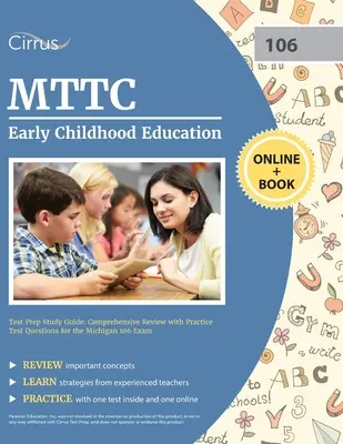 MTTC Early Childhood Education Test Prep Study Guide: Kompleksowy przegląd z praktycznymi pytaniami egzaminacyjnymi do egzaminu Michigan 106 - MTTC Early Childhood Education Test Prep Study Guide: Comprehensive Review with Practice Test Questions for the Michigan 106 Exam