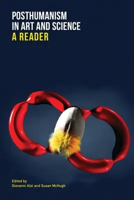 Posthumanizm w sztuce i nauce: A Reader - Posthumanism in Art and Science: A Reader