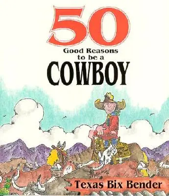 50 dobrych powodów, by zostać kowbojem - 50 Good Reasons to Be a Cowboy