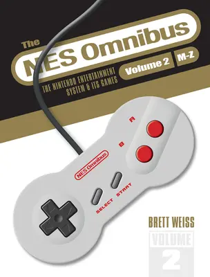 The NES Omnibus: Nintendo Entertainment System i jego gry, tom 2 (M-Z) - The NES Omnibus: The Nintendo Entertainment System and Its Games, Volume 2 (M-Z)