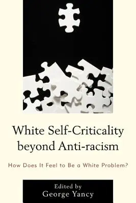 Biała samokrytyka poza antyrasizmem: Jak to jest być białym problemem? - White Self-Criticality beyond Anti-racism: How Does It Feel to Be a White Problem?