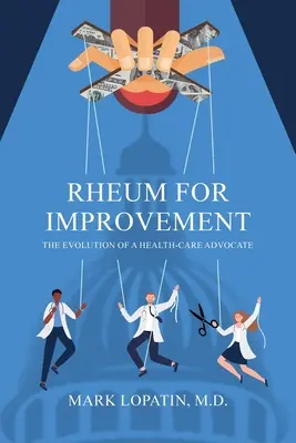 Reum na poprawę: Ewolucja rzecznika opieki zdrowotnej - Rheum for Improvement: The Evolution of a Health-Care Advocate