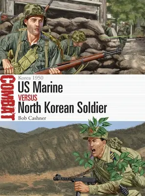 Amerykański żołnierz piechoty morskiej kontra żołnierz północnokoreański: Korea 1950 - US Marine Vs North Korean Soldier: Korea 1950