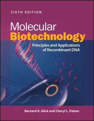 Biotechnologia molekularna: Zasady i zastosowania rekombinowanego DNA - Molecular Biotechnology: Principles and Applications of Recombinant DNA