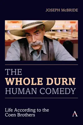 The Whole Durn Human Comedy: Życie według braci Coen - The Whole Durn Human Comedy: Life According to the Coen Brothers