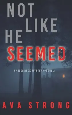 Nie taki jak się wydawał (An Ilse Beck FBI Suspense Thriller-Book 2) - Not Like He Seemed (An Ilse Beck FBI Suspense Thriller-Book 2)
