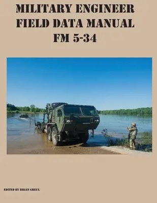 Podręcznik danych polowych dla inżynierów wojskowych FM 5-34 - Military Engineer Field Data Manual FM 5-34