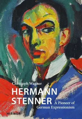 Hermann Stenner: Pionier niemieckiego ekspresjonizmu - Hermann Stenner: A Pioneer of German Expressionism