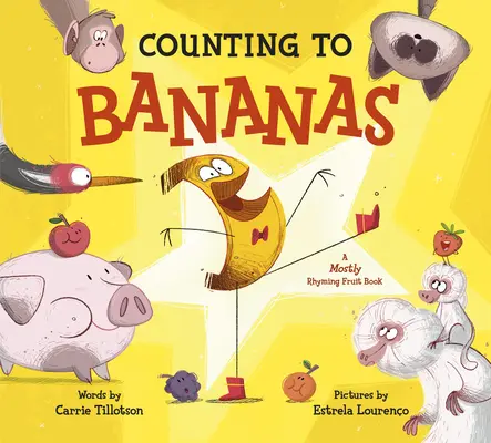 Licząc do bananów: Najczęściej rymowana książka o owocach - Counting to Bananas: A Mostly Rhyming Fruit Book