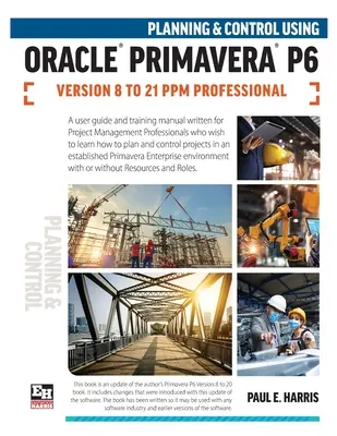 Planowanie i kontrola z wykorzystaniem Oracle Primavera P6 w wersjach od 8 do 21 PPM Professional - Planning and Control Using Oracle Primavera P6 Versions 8 to 21 PPM Professional