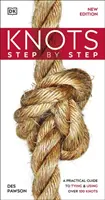 Węzły krok po kroku - praktyczny przewodnik po wiązaniu i używaniu ponad 100 węzłów - Knots Step by Step - A Practical Guide to Tying & Using Over 100 Knots