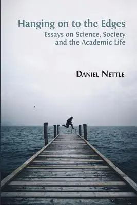 Trzymając się krawędzi: Eseje o nauce, społeczeństwie i życiu akademickim - Hanging on to the Edges: Essays on Science, Society and the Academic Life