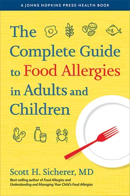 Kompletny przewodnik po alergiach pokarmowych u dorosłych i dzieci - The Complete Guide to Food Allergies in Adults and Children