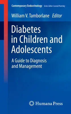 Cukrzyca u dzieci i młodzieży: Przewodnik po diagnostyce i leczeniu - Diabetes in Children and Adolescents: A Guide to Diagnosis and Management