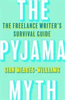 Mit piżamy - przewodnik przetrwania dla niezależnych pisarzy - Pyjama Myth - The Freelance Writer's Survival Guide