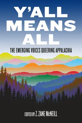 Y'All Means All: Pojawiające się głosy Queering Appalachia - Y'All Means All: The Emerging Voices Queering Appalachia