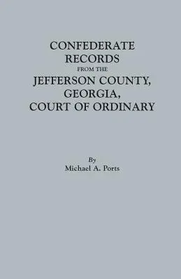 Akta konfederatów z hrabstwa Jefferson w stanie Georgia, sąd zwykły - Confederate Records from the Jefferson County, Georgia, Court of Ordinary