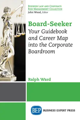 Board-Seeker: Twój przewodnik i mapa kariery w korporacyjnej sali posiedzeń zarządu - Board-Seeker: Your Guidebook and Career Map into the Corporate Boardroom