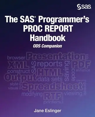 Podręcznik PROC REPORT dla programistów SAS: ODS Companion - The SAS Programmer's PROC REPORT Handbook: ODS Companion