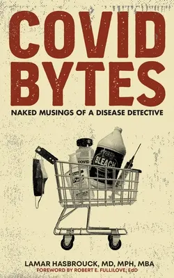 Covid Bytes: Nagie przemyślenia detektywa chorób - Covid Bytes: Naked Musings of a Disease Detective