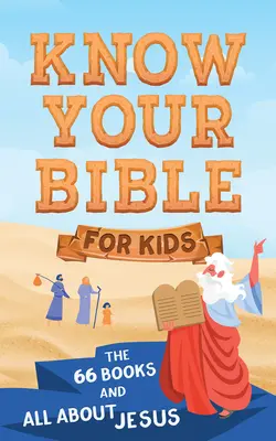 Poznaj swoją Biblię dla dzieci: 66 ksiąg i wszystko o Jezusie - Know Your Bible for Kids: The 66 Books and All about Jesus