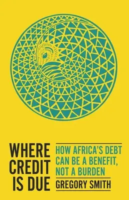 Tam, gdzie należy się kredyt: jak dług Afryki może być korzyścią, a nie obciążeniem - Where Credit Is Due: How Africa's Debt Can Be a Benefit, Not a Burden