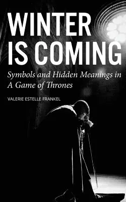 Nadchodzi zima: Symbole i ukryte znaczenia w Grze o tron - Winter is Coming: Symbols and Hidden Meanings in A Game of Thrones