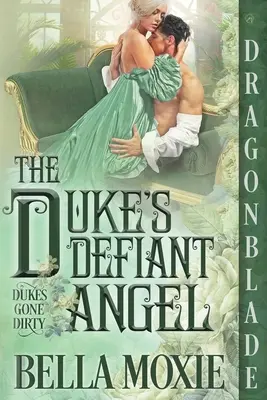 Zniewieściały anioł księcia - The Duke's Defiant Angel