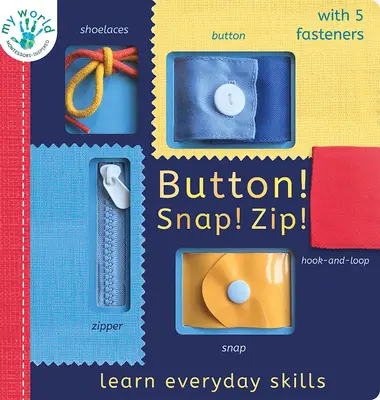 Przycisk! Pstryk! Zip! Ucz się codziennych umiejętności - Button! Snap! Zip!: Learn Everyday Skills