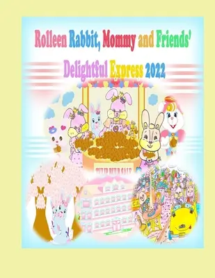 Zachwycający ekspres Rolleen Rabbit, mamy i przyjaciół 2022 - Rolleen Rabbit, Mommy and Friends' Delightful Express 2022