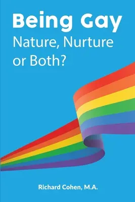 Bycie gejem: natura, wychowanie czy jedno i drugie? - Being Gay: Nature, Nurture or Both?