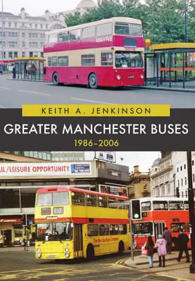 Autobusy w Greater Manchester 1986-2006 - Greater Manchester Buses 1986-2006