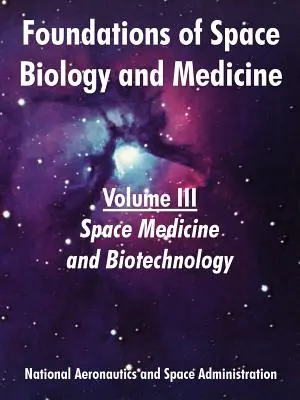 Podstawy biologii i medycyny kosmicznej: Tom III (Medycyna kosmiczna i biotechnologia) - Foundations of Space Biology and Medicine: Volume III (Space Medicine and Biotechnology)