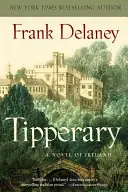 Tipperary: Powieść o Irlandii - Tipperary: A Novel of Ireland