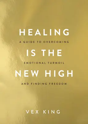 Uzdrawianie to nowy haj: Przewodnik po przezwyciężaniu emocjonalnych zawirowań i odnajdywaniu wolności - Healing Is the New High: A Guide to Overcoming Emotional Turmoil and Finding Freedom