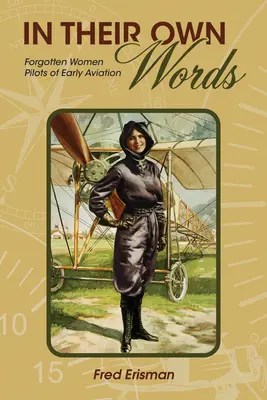 Ich własnymi słowami: Zapomniane kobiety-piloci wczesnego lotnictwa - In Their Own Words: Forgotten Women Pilots of Early Aviation