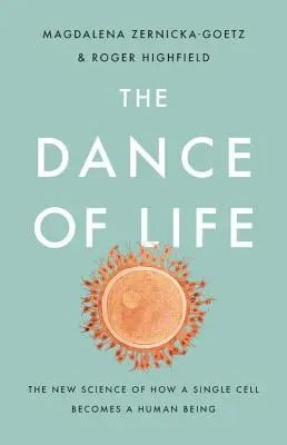 Taniec życia: Nowa nauka o tym, jak pojedyncza komórka staje się człowiekiem - The Dance of Life: The New Science of How a Single Cell Becomes a Human Being