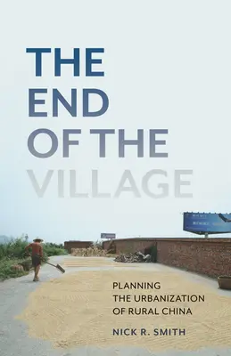 Koniec wioski, 33: Planowanie urbanizacji wiejskich Chin - The End of the Village, 33: Planning the Urbanization of Rural China