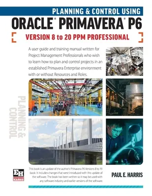 Planowanie i kontrola z wykorzystaniem Oracle Primavera P6 w wersjach od 8 do 20 PPM Professional - Planning and Control Using Oracle Primavera P6 Versions 8 to 20 PPM Professional