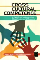 Kompetencje międzykulturowe: Przewodnik terenowy dla rozwijających się globalnych liderów i menedżerów - Cross Cultural Competence: A Field Guide for Developing Global Leaders and Managers