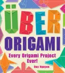 Uber Origami: każdy projekt origami w historii! - Uber Origami: Every Origami Project Ever!